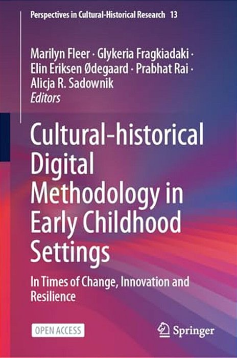 Cultural-Historical Digital Methodology In Early Childhood Settings: In Times Of Change, Innovation And Resilience-..