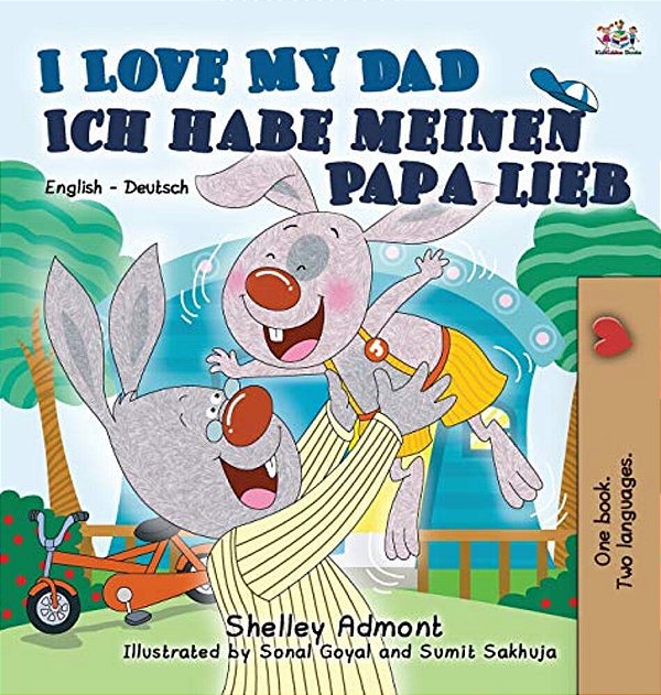 I Love My Dad Ich Habe Meinen Papa Lieb: English German Bilingual Book-..