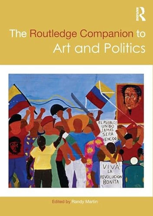 The Routledge Companion To Art And Politics-..