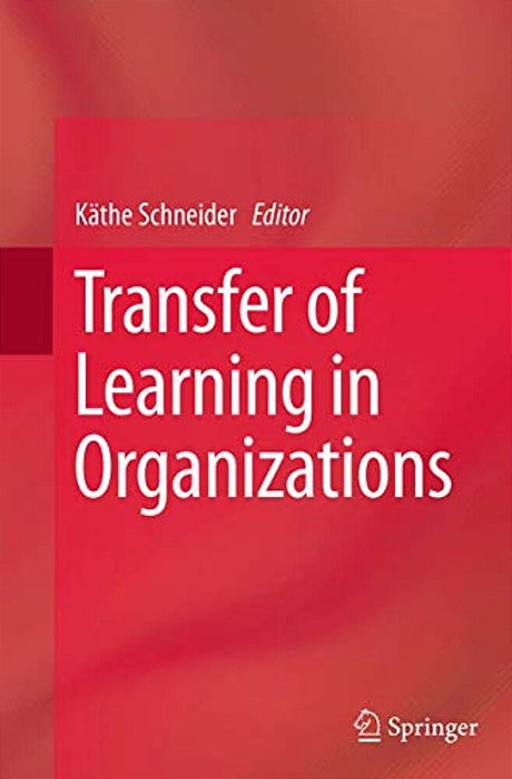 Transfer Of Learning In Organizations-..