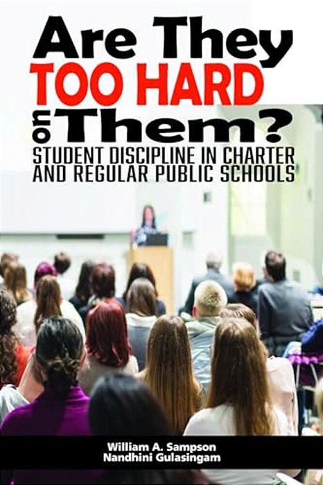 Are They Too Hard On Them? Student Discipline In Charter And Regular Public Schools-..