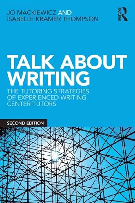 Talk About Writing: The Tutoring Strategies Of Experienced Writing Center Tutors-..