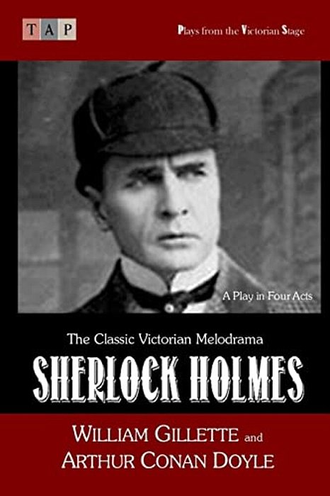 Sherlock Holmes: A Play In Four Acts-..