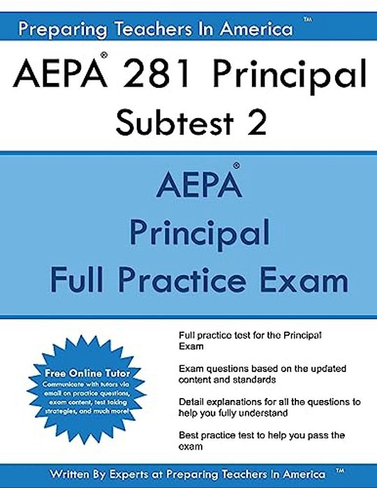 Aepa 281 Principal Subtest II: Arizona Educator Proficiency Assessments Principal Subtest II-..
