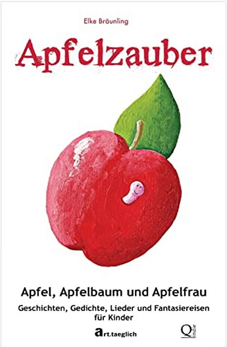 Apfelzauber - Apfel, Apfelbaum Und Apfelfrau: Geschichten, Lieder Und Fantasiereisen-..