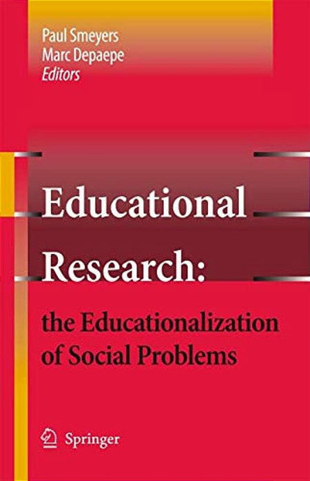 Educational Research: The Educationalization Of Social Problems-..
