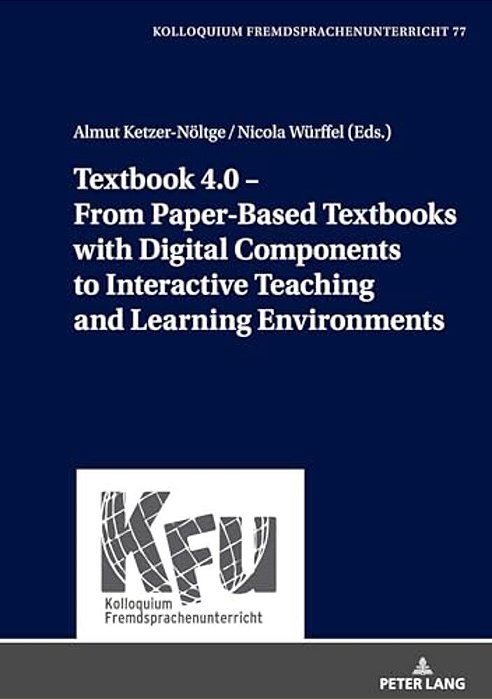 Textbook 4.0 - From Paper-Based Textbooks With Digital Components To Interactive Teaching And Learning Environments-..