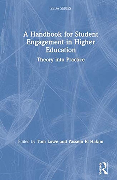 A Handbook For Student Engagement In Higher Education: Theory Into Practice-..