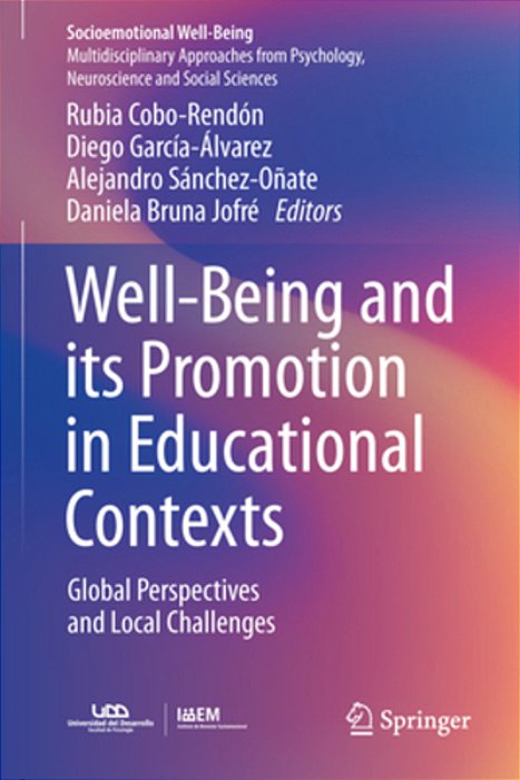Well-Being And Its Promotion In Educational Contexts: Global Perspectives And Local Challenges-..
