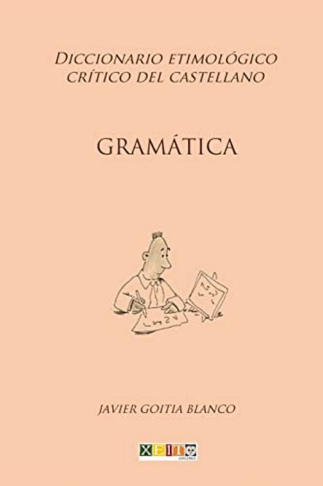 Gramática: Diccionario Etimológico Crítico Del Castellano-..