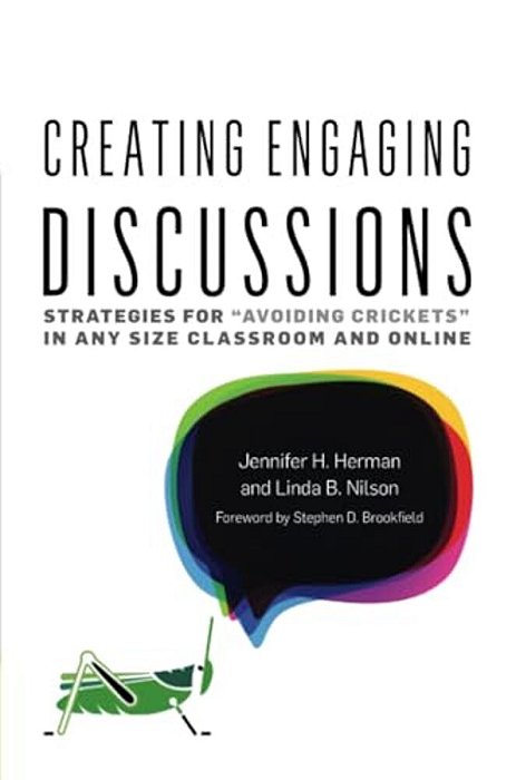 Creating Engaging Discussions: Strategies For "Avoiding Crickets" In Any Size Classroom And Online-..