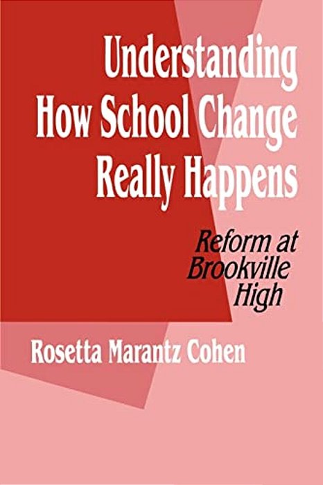 Understanding How School Change Really Happens-..