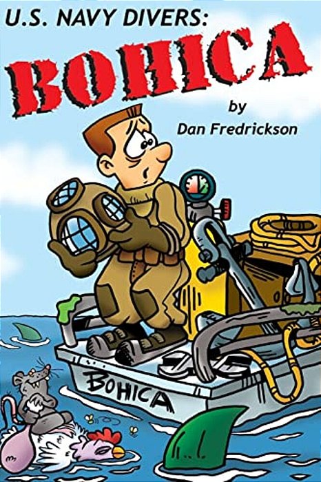 Bohica: U. S. Navy Divers-..