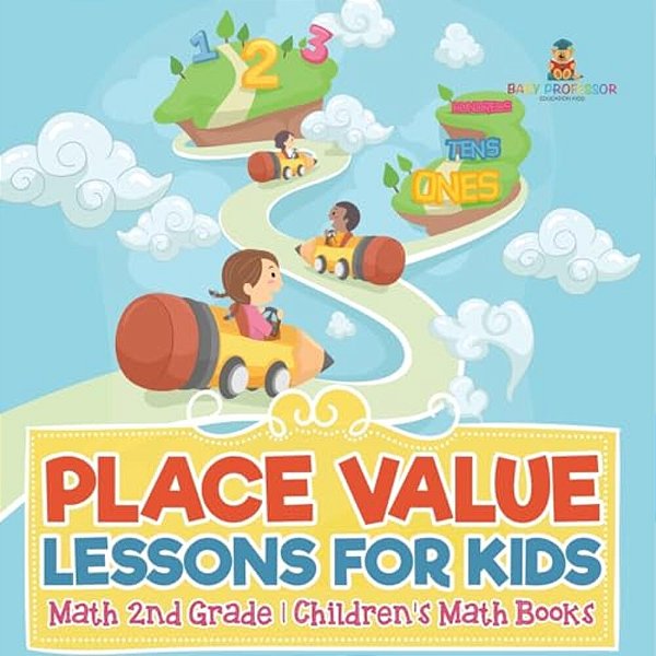 Place Value Lessons For Kids - Math 2ND Grade Children's Math Books-..