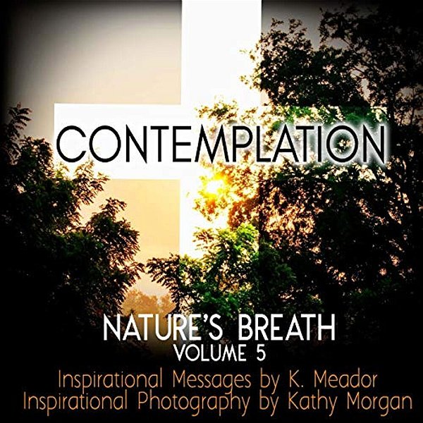 Nature's Breath: Contemplation: Volume 5-..