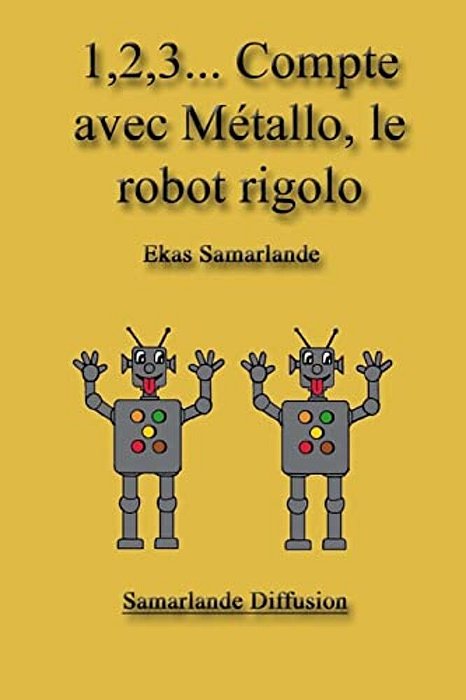 1,2,3... Compte Avec Métallo, Le Robot Rigolo-..