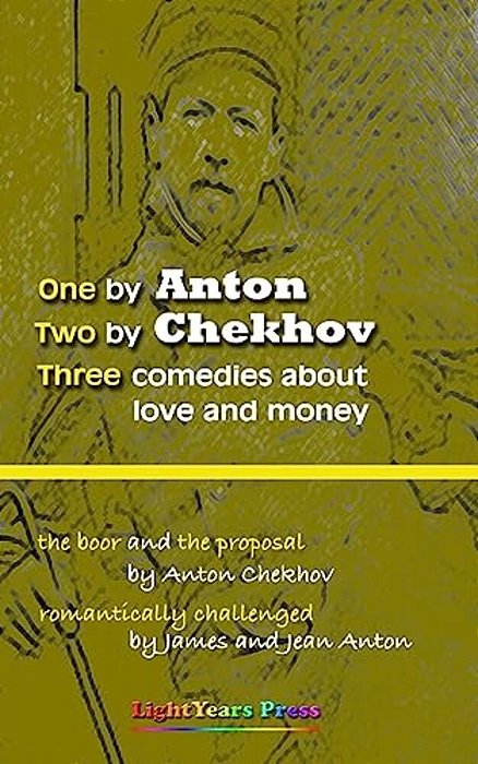 One By Anton, Two By Chekhov: Three Comedies About Love And Money. -..