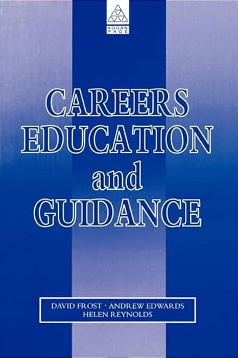 Careers Education And Guidance: Developing Professional Practice-..