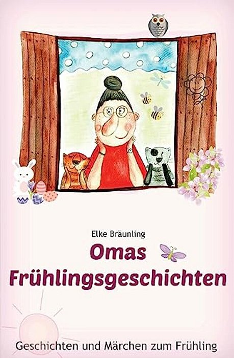 Omas Frühlingsgeschichten: Frühlingsgeschichten Und Märchen Für Kinder-..