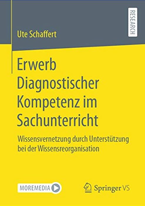 Erwerb Diagnostischer Kompetenz Im Sachunterricht: Wissensvernetzung Durch Unterstützung Bei Der Wissensreorganisation-..