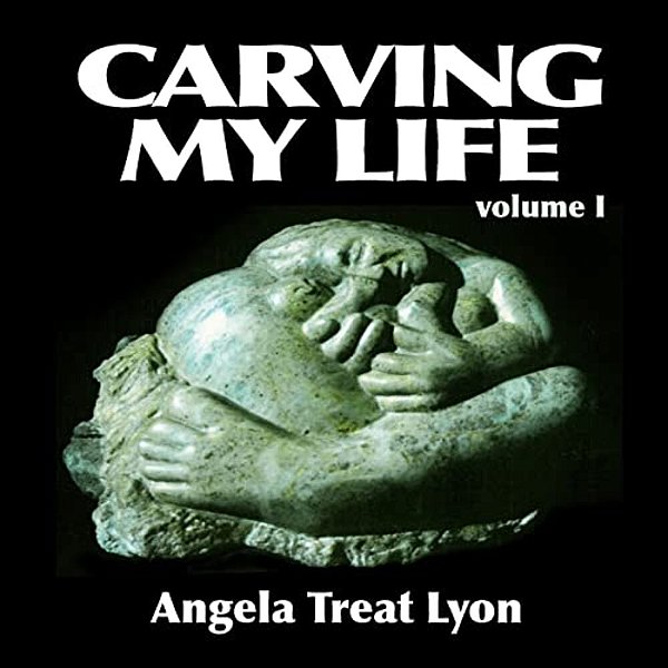 Carving My Life: Volume I-..