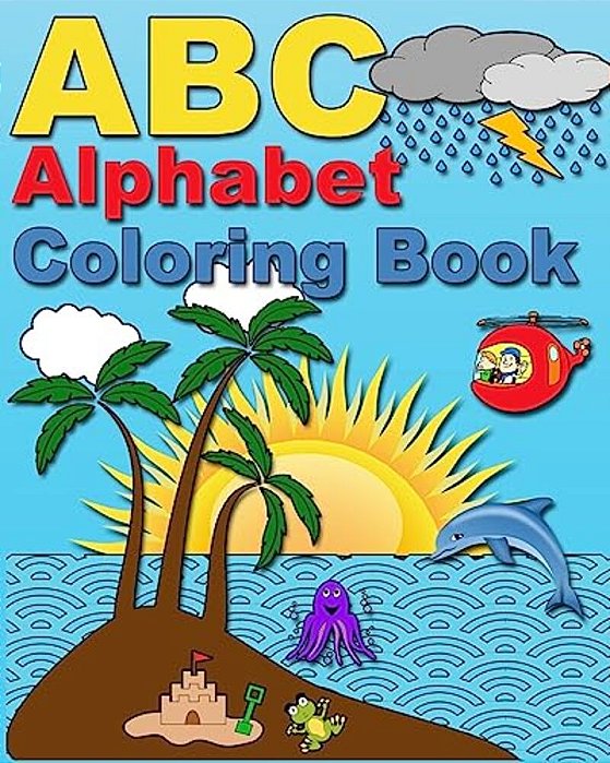 Abc Alphabet Coloring Book: My First Abc Coloring Book For Girls And Boys - Age 3 - 8-..