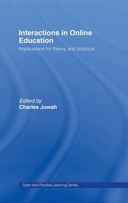 Interactions In Online Education: Implications For Theory And Practice-..