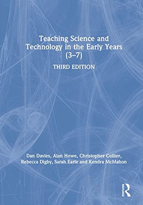 Teaching Science And Technology In The Early Years (3-7)-..