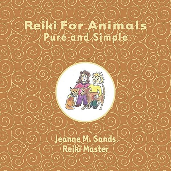 Reiki For Animals: Pure And Simple-..
