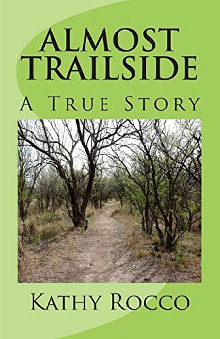 Almost Trailside: A True Story-..