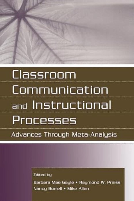 Classroom Communication And Instructional Processes: Advances Through Meta-Analysis-..