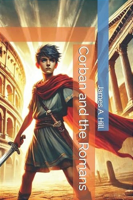 Corban And The Romans: The Tempus Fugit Series-..