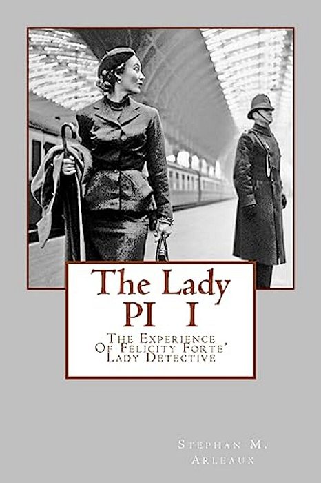The Lady Pi I: The Experience Of Felicity Forte' Lady Detective-..