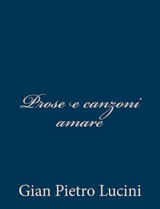 Prose E Canzoni Amare-..