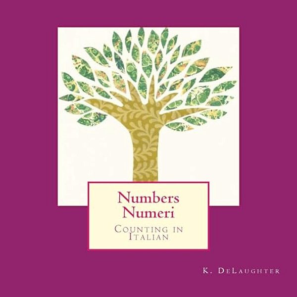 Numbers Numeri: Counting In Italian-..