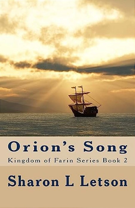 Orion's Song: Kingdom Of Farin Series Book 2-..