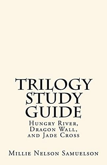 Trilogy Study Guide: For Hungry River, Dragon Wall, And Jade Cross-..