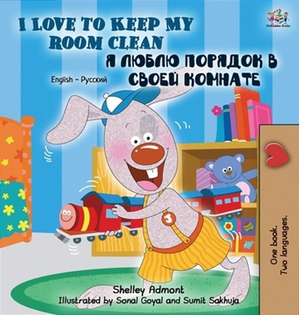 I Love To Keep My Room Clean (English Russian Bilingual Book)-..
