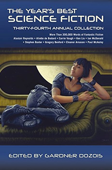 The Year's Best Science Fiction: Thirty-Fourth Annual Collection-..