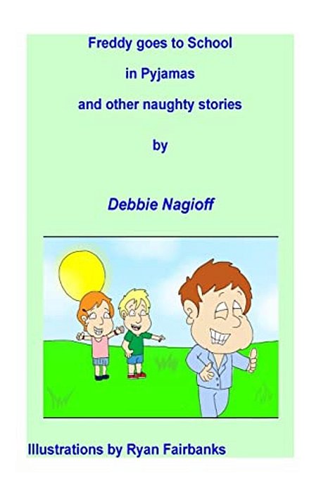 Freddy Goes To School In Pyjamas And Other Naughty Stories-..