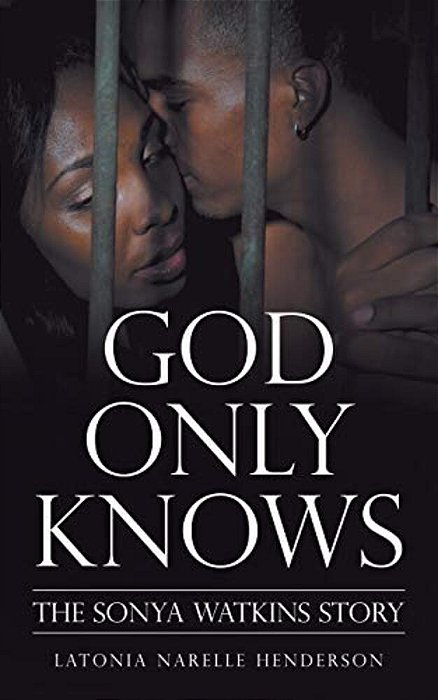 God Only Knows: The Sonya Watkins Story-..