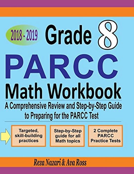 Grade 8 Parcc Mathematics Workbook 2018 - 2019: A Comprehensive Review And Step-By-step Guide To Preparing For The Parcc Math Test-..