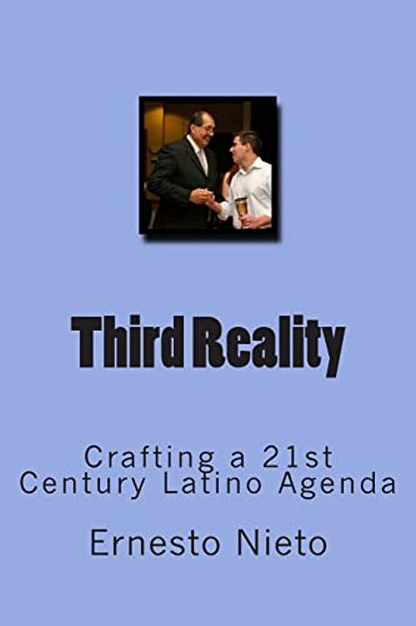 Third Reality: Crafting A 21St Century Latino Agenda-..