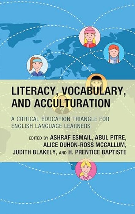 Literacy, Vocabulary, And Acculturation: A Critical Education Triangle For English Language Learners-..