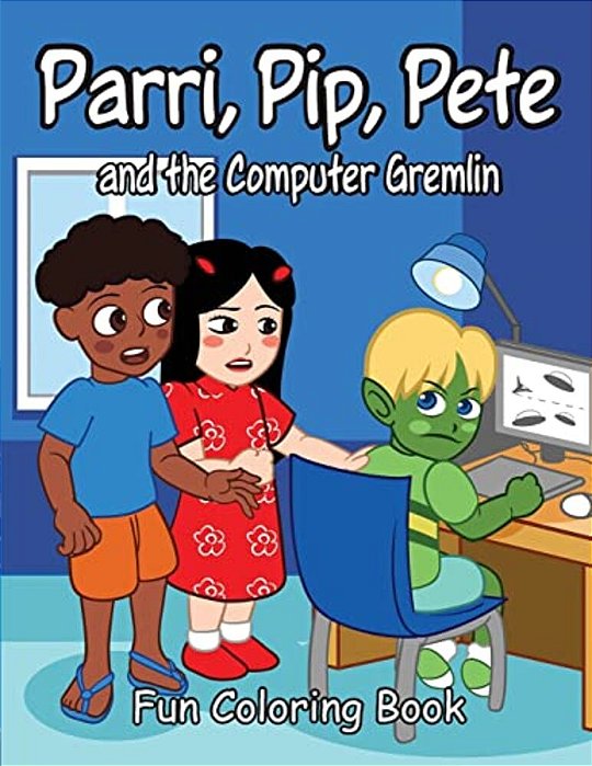 Parri, Pip, Pete And The Computer Gremlin Fun Coloring Book-..
