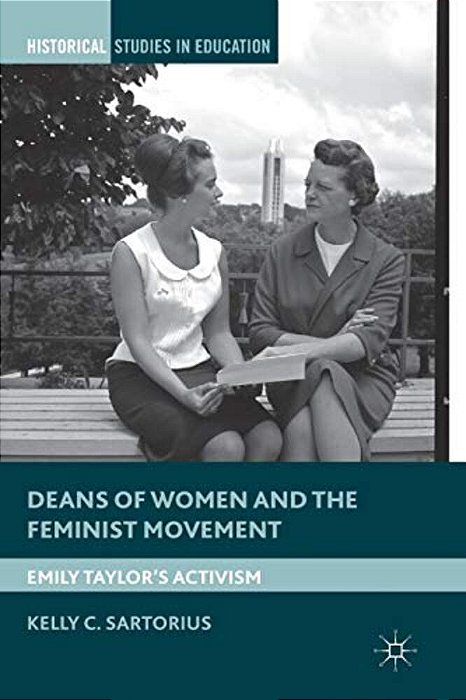 Deans Of Women And The Feminist Movement: Emily Taylor's Activism-..
