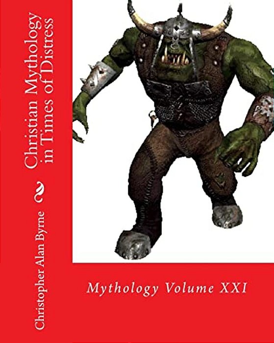 Christian Mythology In Times Of Distress: Mythology-..