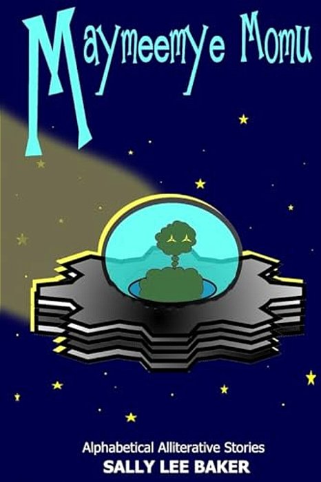 Maymeemye Momu: A Fun Read Aloud Illustrated Tongue Twisting Tale Brought To You By The Letter "M". -..