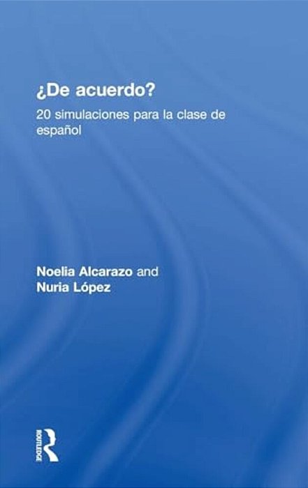 'De Acuerdo' 20 Simulaciones Para La Clase De Español-..