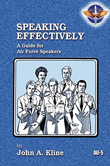 Speaking Effectively: A Guide For Air Force Speakers-..